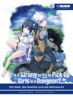 cover image of Is It Wrong to Try to Pick Up Girls in a Dungeon?, Band 01